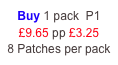 Buy 1 pack P1 £9.65 pp £3.25 8 Patches per pack